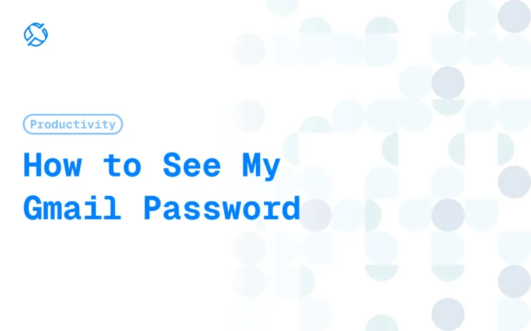 How To See My Gmail Password (While Logged In)